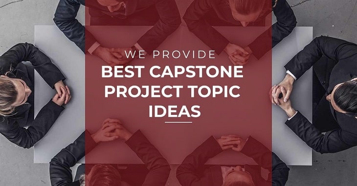 Exploring Some Of The Best Capstone Project Topic Ideas