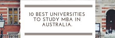 10 best universities to study MBA in Australia